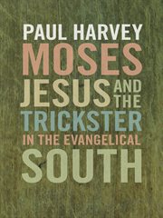 Moses, Jesus, and the trickster in the evangelical South cover image