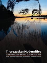 Thoreauvian modernities : transatlantic conversations on an American icon cover image