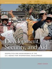 Development, security, and aid : geopolitics and geoeconomics at the U.S. Agency for International Development cover image