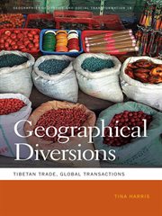 Geographical diversions : Tibetan trade, global transactions cover image