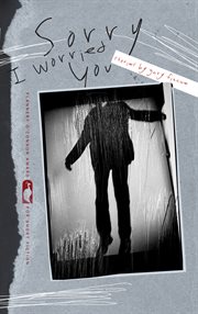 Sorry I worried you : stories cover image
