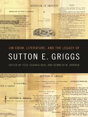 Jim Crow, Literature, and the Legacy of Sutton E. Griggs cover image