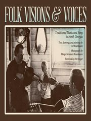 Folk Visions and Voices : Traditional Music and Song in North Georgia cover image