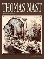 Thomas Nast : political cartoonist cover image