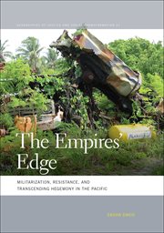 The empires' edge : militarization, resistance, and transcending hegemony in the Pacific cover image