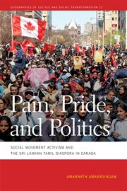 Pain, pride, and politics : social movement activism and the Sri Lankan Tamil diaspora in Canada cover image