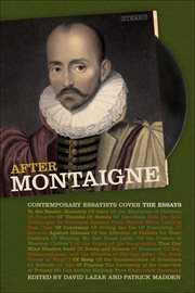 After Montaigne : contemporary essayists cover the essays cover image