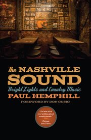 The Nashville sound : bright lights and country music cover image