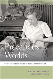 Precarious worlds : contested geographies of social reproduction cover image