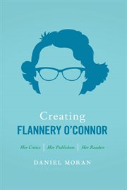 Creating Flannery O'Connor cover image