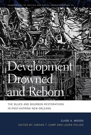 Development drowned and reborn : the Blues and Bourbon restorations in post-Katrina New Orleans cover image