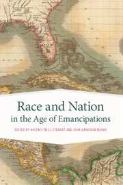 Race and nation in the age of emancipations cover image