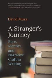 A stranger's journey : race, identity, and narrative craft in writing cover image