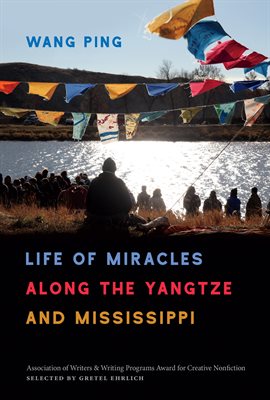 Cover image for Life of Miracles along the Yangtze and Mississippi