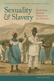 Sexuality and slavery : reclaiming intimate histories in the Americas cover image