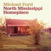 North Mississippi homeplace : photographs & folklife cover image