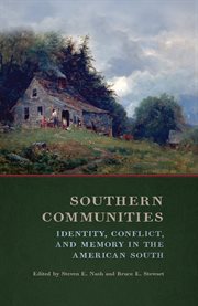 Southern communities : identity, conflict, and memory in the American South cover image
