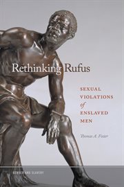 Rethinking Rufus : sexual violations of enslaved men cover image