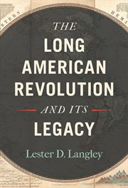 The long American Revolution and its legacy cover image