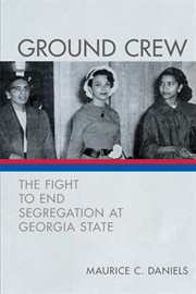 Ground crew : the fight to end segregation at Georgia State cover image
