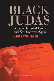 Black Judas : William Hannibal Thomas and the American Negro cover image