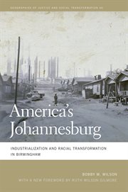 America's Johannesburg : industrialization and racial transformation in Birmingham cover image