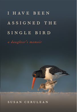 Cover image for I Have Been Assigned the Single Bird