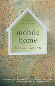 Mobile home. A Memoir in Essays cover image