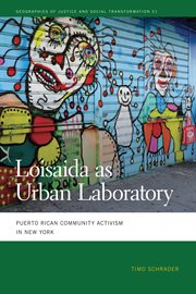 Loisaida as urban laboratory : Puerto Rican community activism in New York cover image