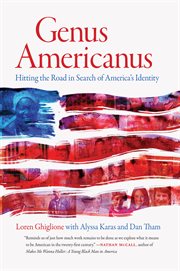 Genus Americanus : hitting the road in search of America's identity cover image