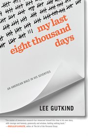 My last eight thousand days : an American male in his seventies cover image