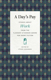 A day's pay : stories about work from the Flannery O'Connor Award for Short Fiction cover image