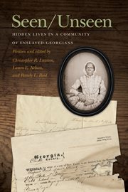 Seen/unseen : hidden lives in a community of enslaved Georgians cover image