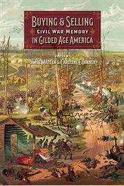 Buying and Selling Civil War Memory in Gilded Age America cover image