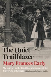 The quiet trailblazer : my journey as the first Black graduate of the University of Georgia cover image