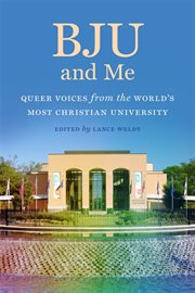 BJU and Me : Queer Voices from the World's Most Christian University cover image