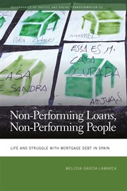 Non-performing loans, non-performing people : life and struggle with mortgage debt in Spain cover image