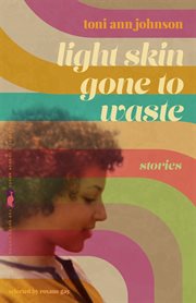 Light skin gone to waste : stories cover image