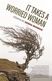 It takes a worried woman : essays cover image