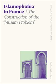 ISLAMOPHOBIA IN FRANCE : the construction of the muslim problem cover image