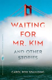 Waiting for Mr. Kim and Other Stories : Flannery O'Connor Award for Short Fiction Ser cover image