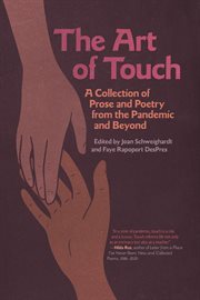 The Art of Touch : A Collection of Prose and Poetry from the Pandemic and Beyond cover image