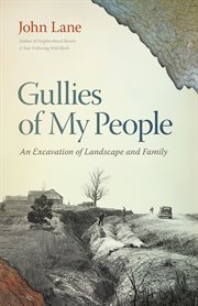 Gullies of My People : An Excavation of Landscape and Family cover image