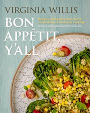 Bon Appétit, Y'all : Recipes and Stories from Three Generations of Southern Cooking, with New Recipes cover image