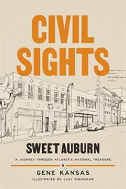 Civil Sights : Sweet Auburn, a Journey Through Atlanta's National Treasure cover image