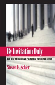 By Invitation Only : The Rise of Exclusive Politics in the United States cover image