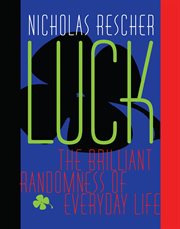 Luck : The Brilliant Randomness Of Everyday Life cover image
