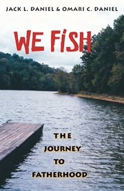 We Fish : The Journey to Fatherhood cover image