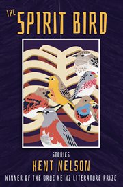 The Spirit Bird : Stories. Drue Heinz Literature Prize cover image