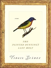 The Painted Bunting's Last Molt : Poems. Pitt Poetry cover image